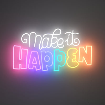 Make it happen by Joanna Behar  Signe en Néon LED