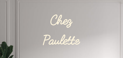 Custom text: Chez 
Paulette
