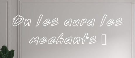 Custom text: On les aura les 
méchants 😈