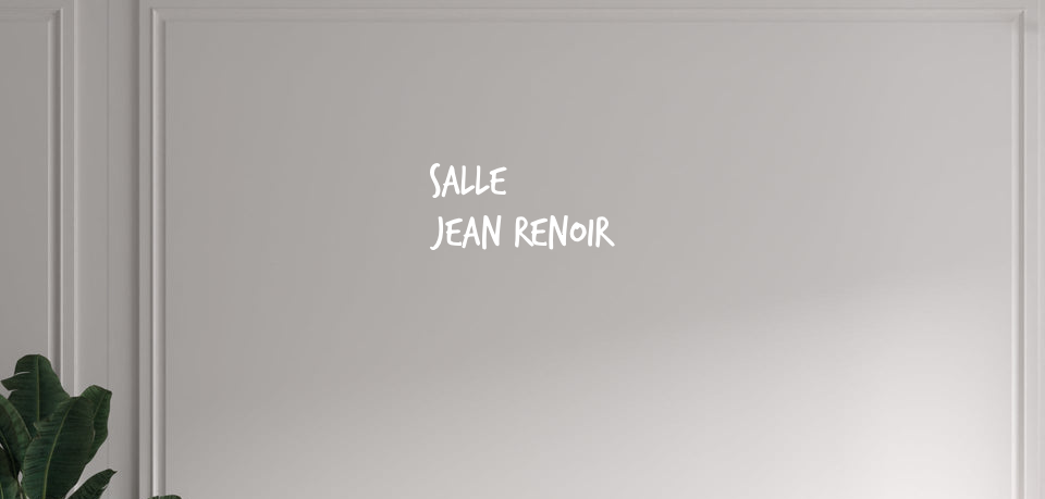 Custom text: SALLE
JEAN RENOIR