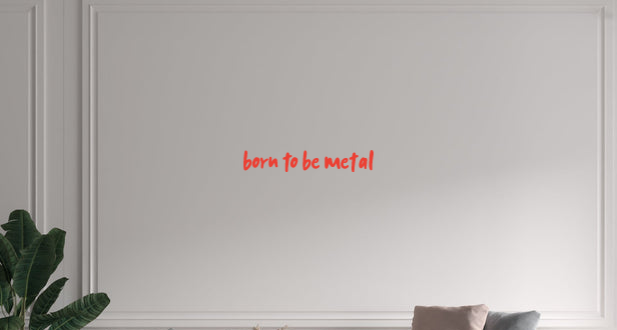 Custom text: Born to be metal