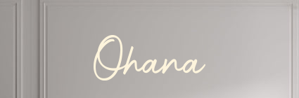 Custom text: Ohana