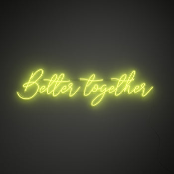 Better Together, signe en néon LED