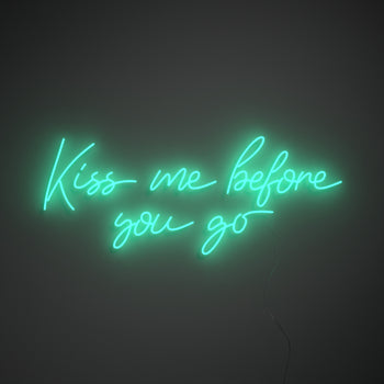 Kiss me before you go, signe en néon LED