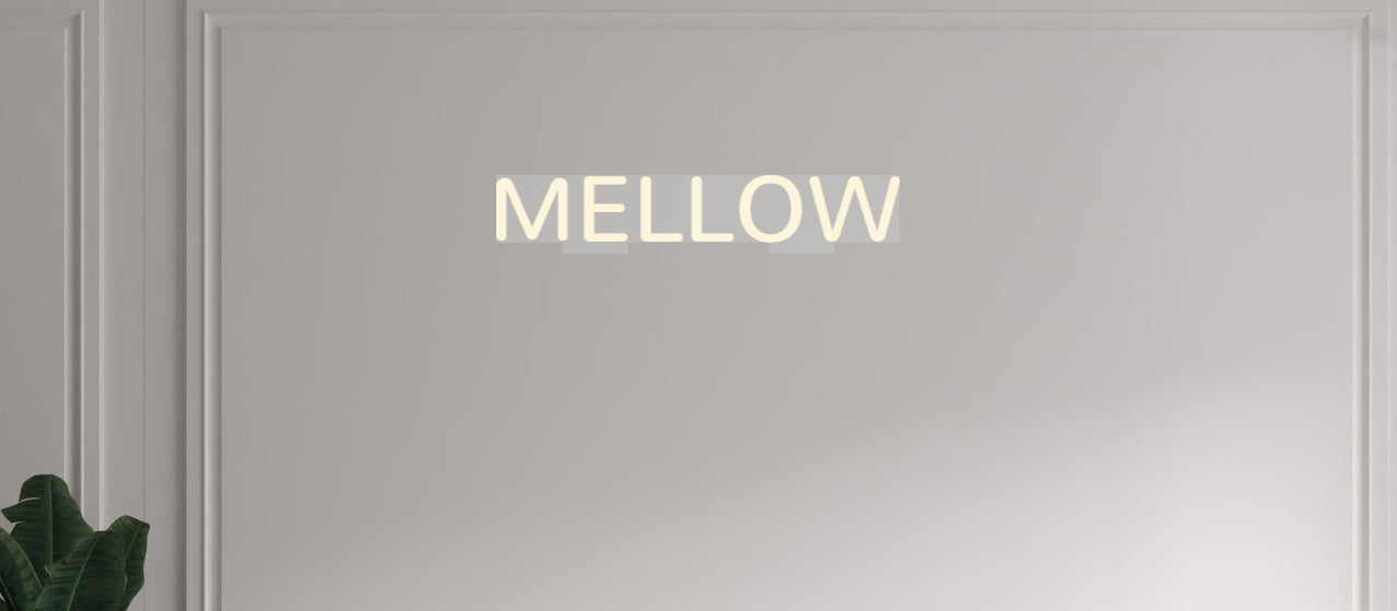 Custom text: MELLOW