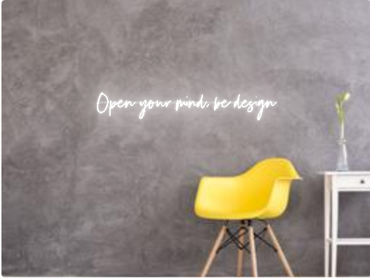 Custom text: Open your mind, be design