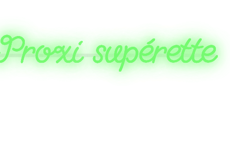 Custom text: Proxi supérette