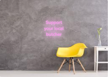 Custom order: Support
your local 
butcher