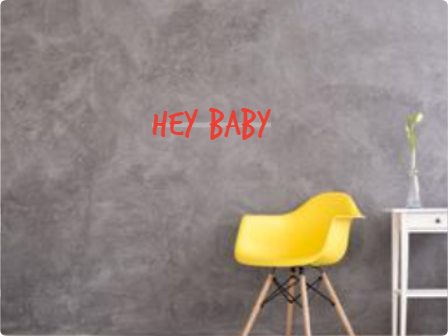 Custom text: Hey baby