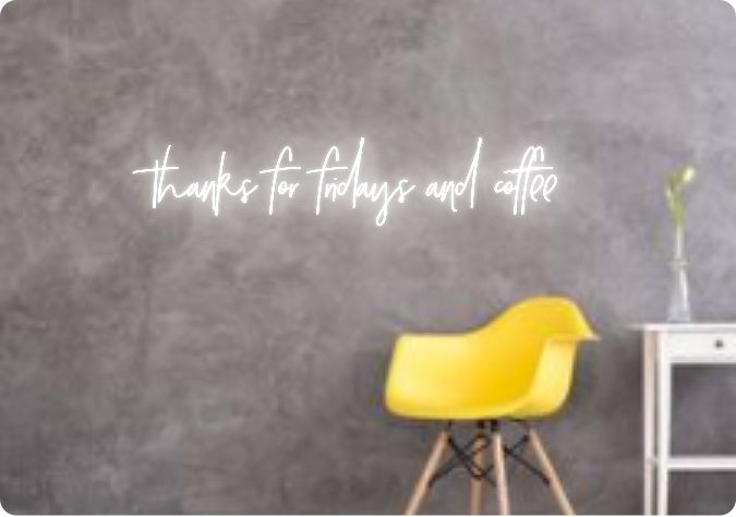 Custom text: thanks for fridays and coffee