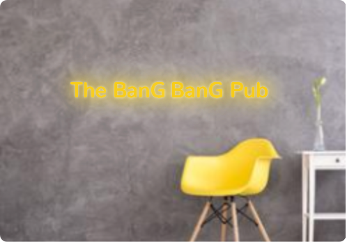 Custom text: The BanG BanG Pub