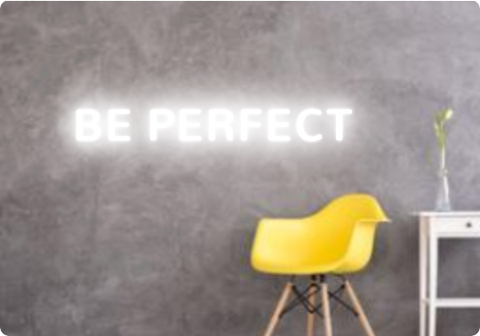 Custom text: BE PERFECT