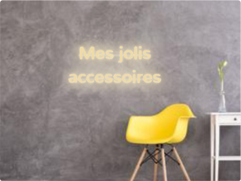 Custom text: Mes jolis 
accessoires