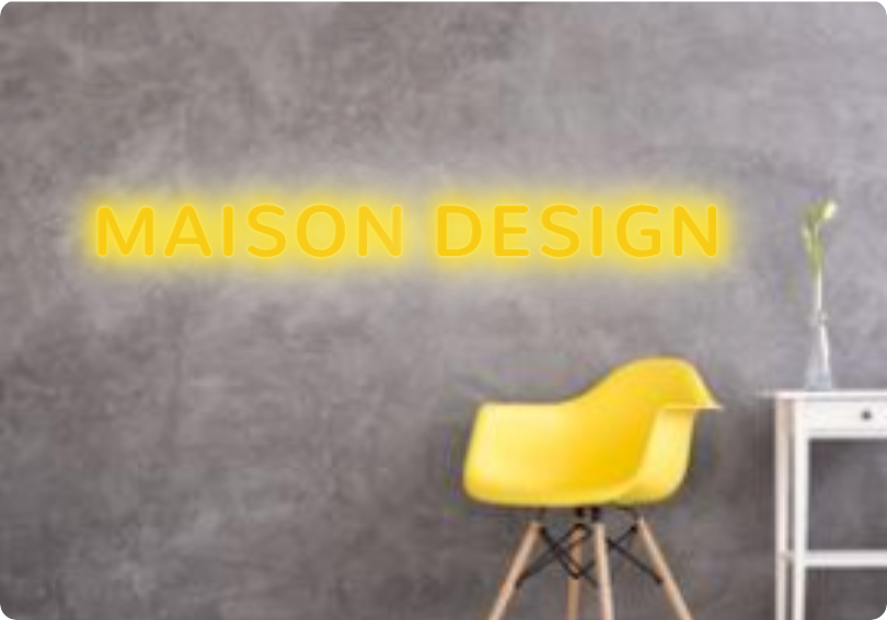 Custom text: MAISON DESIGN