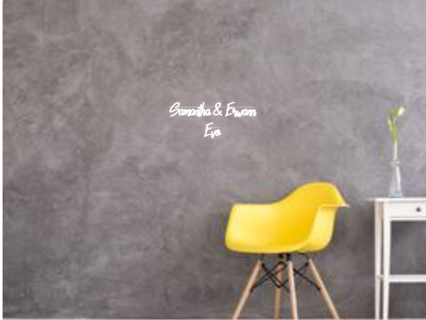 Custom text: Samantha & Erwann
Evo