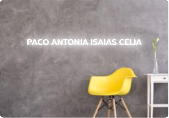 Custom text: PACO ANTONIA ISAIAS CELIA