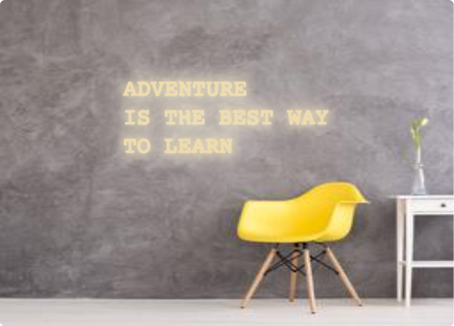 Custom text: ADVENTURE
IS THE BEST WAY
TO LEARN