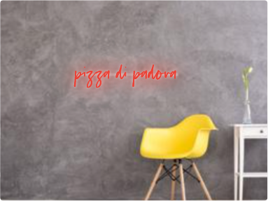 Custom text: pizza di padova