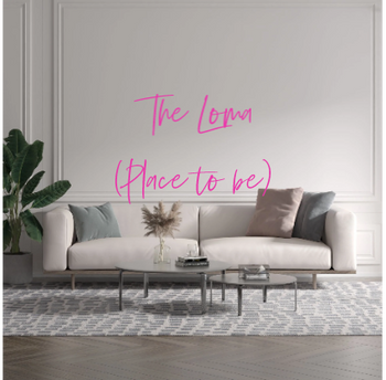 Custom text: The Loma
(Place to be)