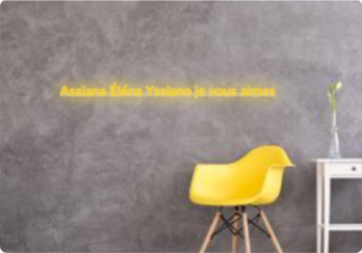 Custom text: Assiana Éléna Yssiano je vous aimes