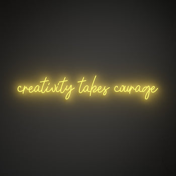 Creativity takes courage, signe en néon LED
