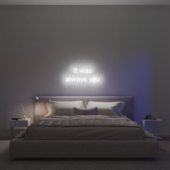 It was always you - signe en néon LED