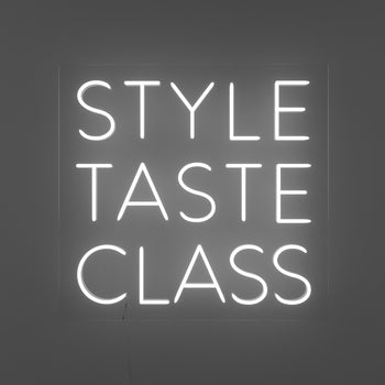 Style, Taste, Class by Bobby Berk, signe en néon LED