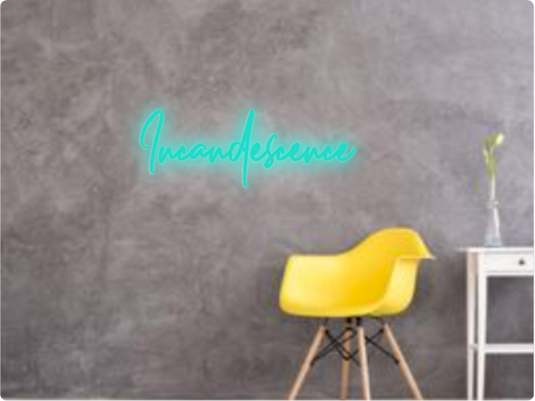 Custom text: Incandescence