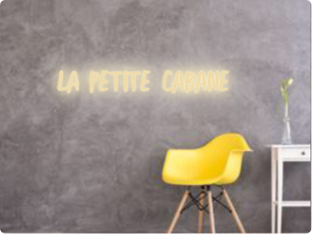 Custom text: LA PETITE CABANE