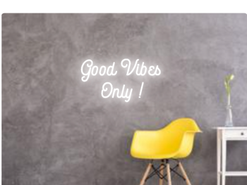 Custom text: Good Vibes 
Only !