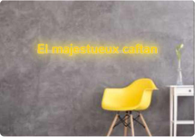 Custom text: El majestueux caftan