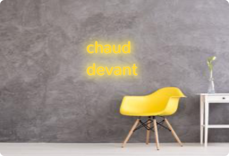 Custom order: chaud
devant