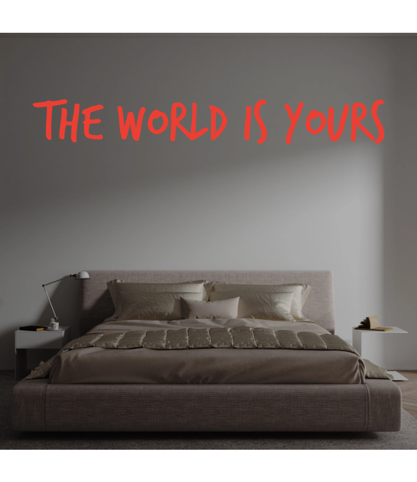 Custom text: The World Is Yours
