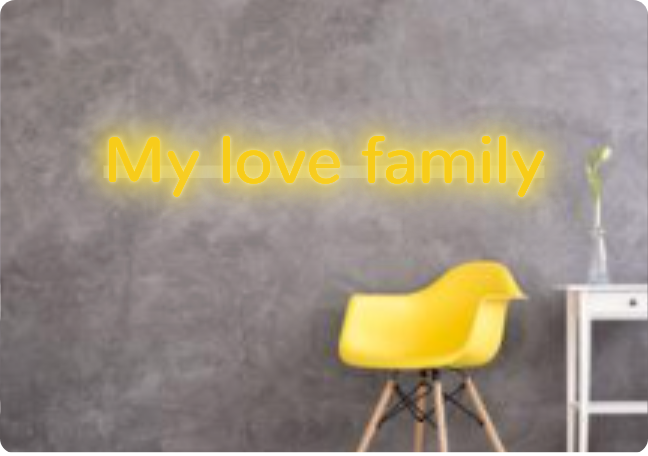 Custom text: My love family