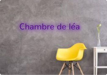 Custom text: Chambre de  léa