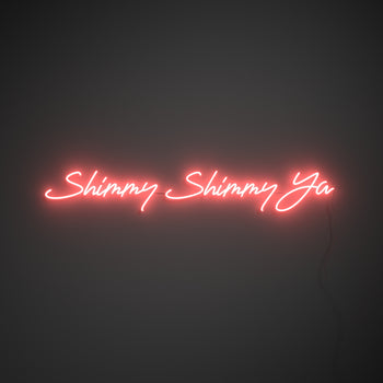 Shimmy Shimmy Ya - Signe en néon LED