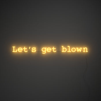 Let’s get blown - Signe en néon LED