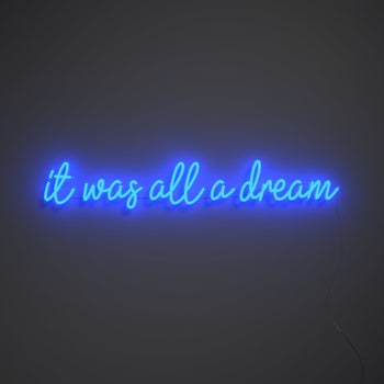 It was all a dream, signe en néon LED