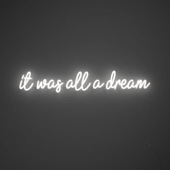 It was all a dream, signe en néon LED