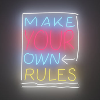 Make Your Own Rules - signe en néon LED