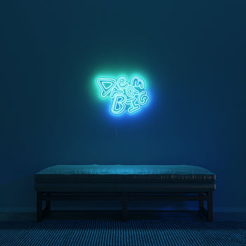 Dream BIG by Vic Garcia - Signe en néon LED