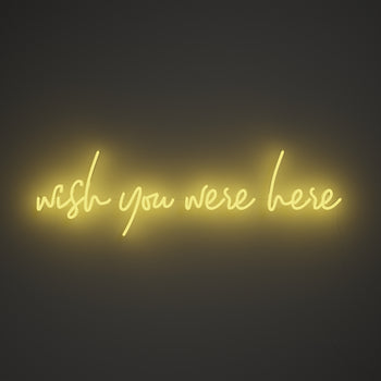 Wish you were here - Signe en néon LED
