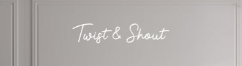 Custom text: Twist & Shout