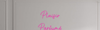 Custom text: Plaisir 
Parfumé