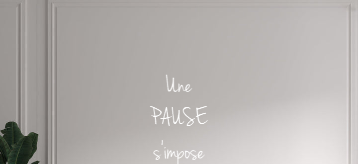 Custom text: Une 
PAUSE 
s