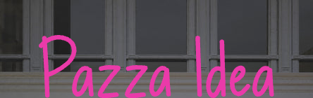 Eigener Text: Pazza Idea