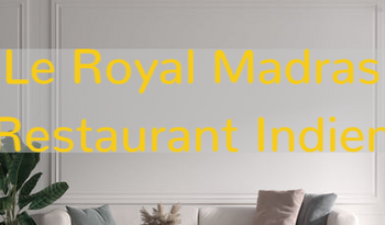 Custom text: Le Royal Madras 
Restaurant Indien