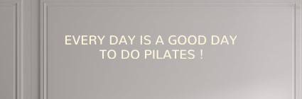 Eigener Text: EVERY DAY IS A GOOD DAY (Jeder Tag ist ein guter Tag)
 TO DO PILATES!
