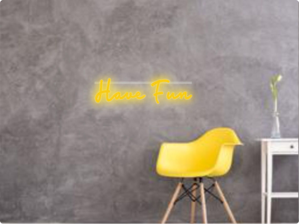 Custom text: Have Fun