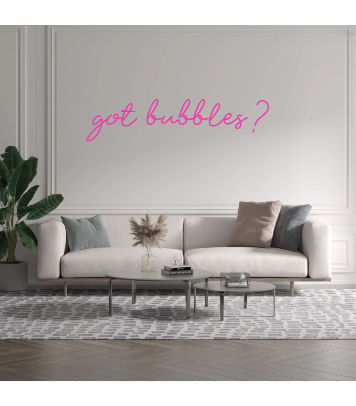 Custom text: got bubbles?